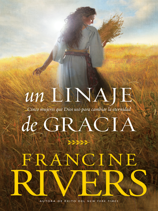 Title details for Un linaje de gracia by Francine Rivers - Available